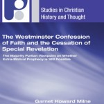 GMilne-WestminsterConfessionFaithCessationSpecialRevelation
