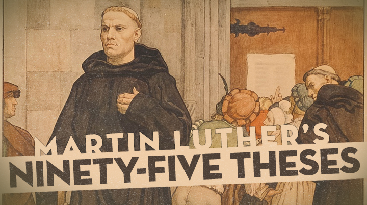 The 95 Theses by Dr. Martin Luther