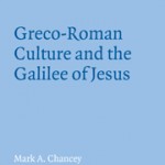 Mark Chancey's Greco-Roman Culture and the Galilee of Jesus, reviewed by Thang San Mung