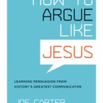 How to Argue Like Jesus, reviewed by Steve D. Eutsler