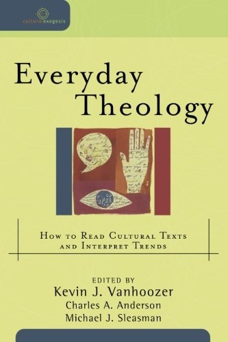 Everyday Theology: How to Read Cultural Texts and Interpret Trends, reviewed by Bradford McCall