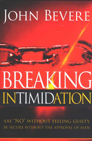 John Bevere: Breaking Intimidation