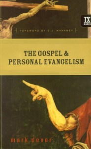 Mark Dever: The Gospel and Personal Evangelism