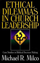 Michael Milco: Ethical Dilemmas in Church Leadership