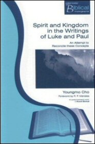 Youngmo Cho: Spirit and Kingdom in the Writings of Luke and Paul