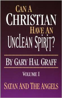 Gary Graff: Can a Christian Have an Unclean Spirit?