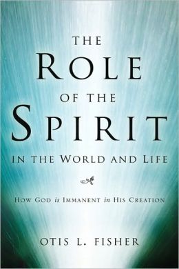 Otis Fisher: The Role of the Spirit in the World and Life
