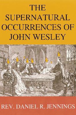 Daniel Jennings: The Supernatural Occurrences of John Wesley