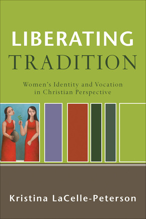 Kristina LaCelle-Peterson: Liberating Tradition
