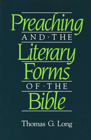 Thomas Long: Preaching and the Literary Forms of the Bible