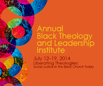 The 2014 Black Theology and Leadership Institute