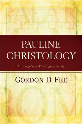Gordon Fee: Pauline Christology