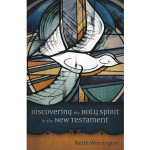 Keith Warrington: Discovering the Holy Spirit in the New Testament