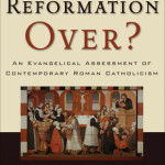 Is the Reformation Over?