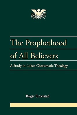 Roger Stronstad: The Prophethood of All Believers, reviewed by Amos Yong