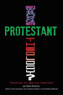 Jon Ruthven: What's Wrong with Protestant Theology?