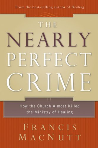Francis MacNutt: The Nearly Perfect Crime