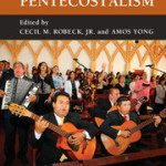 Mel Robeck and Amos Yong: The Cambridge Companion to Pentecostalism