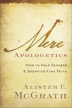 Alister McGrath: Mere Apologetics