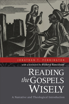 Jonathan Pennington: Reading the Gospels Wisely