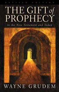 The Duration of Prophecy: How Long Will Prophecy Be Used in the Church? (Part 2) by Wayne A. Grudem