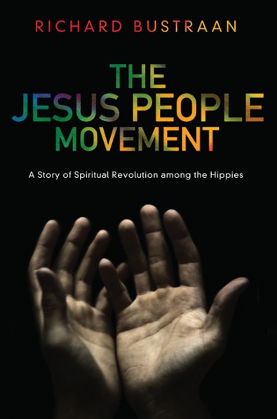 Richard Bustraan: The Jesus People Movement