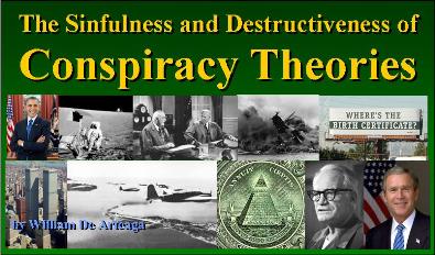 The Sinfulness and Destructiveness of Conspiracy Theories