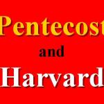 Pentecost and Harvard