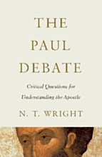 N.T. Wright's Newest Release: The Paul Debate