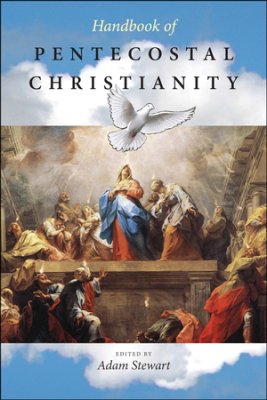 Handbook of Pentecostal Christianity, reviewed by Wolfgang Vondey