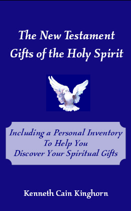 Kenneth Cain Kinghorn: The New Testament Gifts of the Holy Spirit