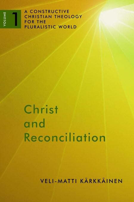 Veli-Matti Karkkainen: Christ and Reconciliation