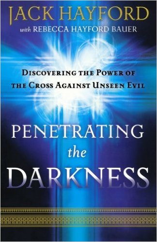 Jack Hayford: Penetrating the Darkness