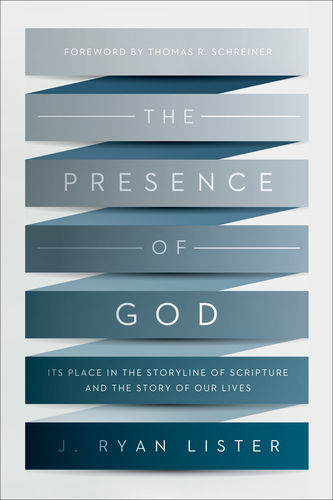 J. Ryan Lister: The Presence of God