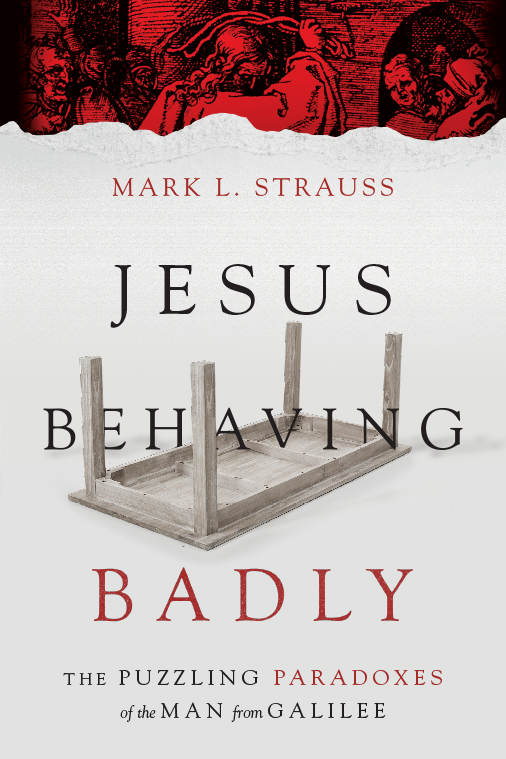 Mark Strauss: Jesus Behaving Badly
