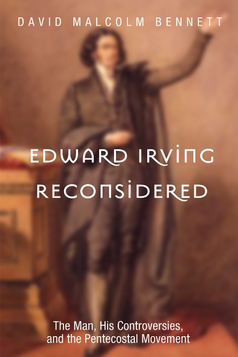 David Bennett: Edward Irving Reconsidered