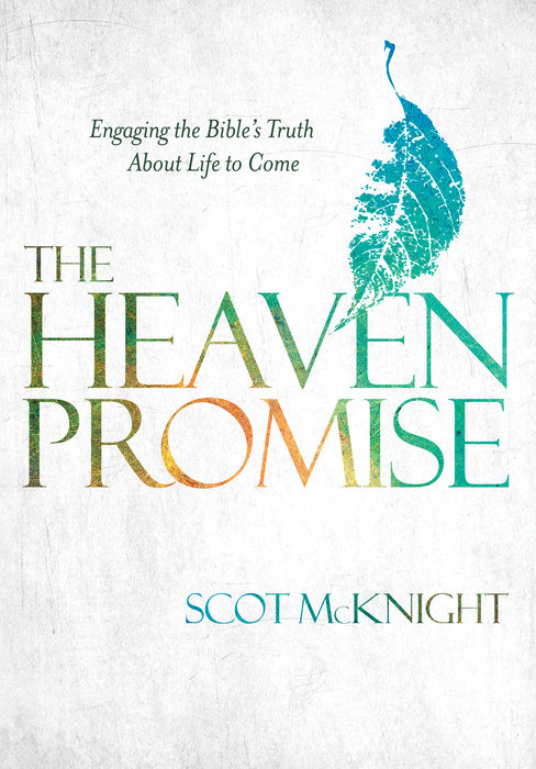 Scot McKnight: The Heaven Promise