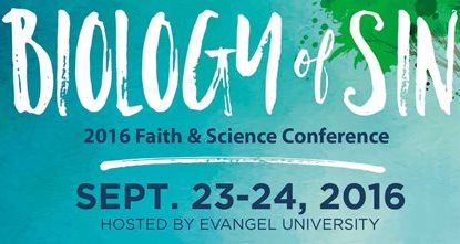 Biology of Sin: 2016 Faith & Science Conference