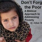 Don’t Forget the Poor: A Biblical Approach to Addressing Poverty