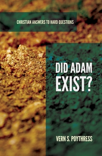 Vern Poythress: Did Adam Exist?