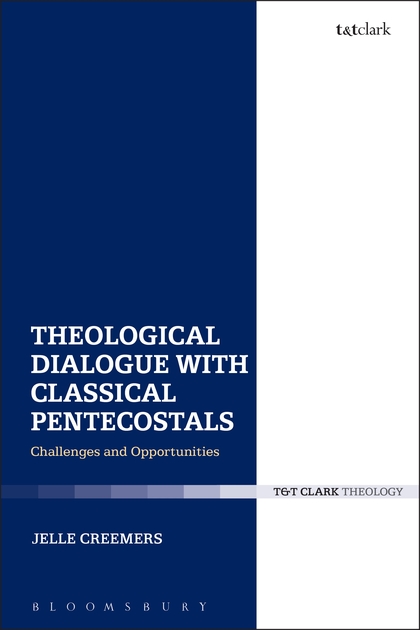 Jelle Creemers: Theological Dialogue with Classical Pentecostals