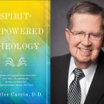 Interview with Charles Carrin about his book Spirit-Empowered Theology