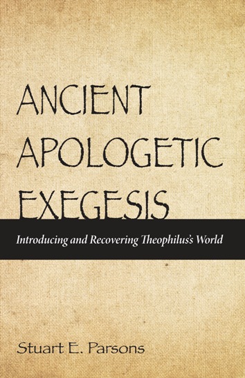 Stuart Parsons: Ancient Apologetic Exegesis
