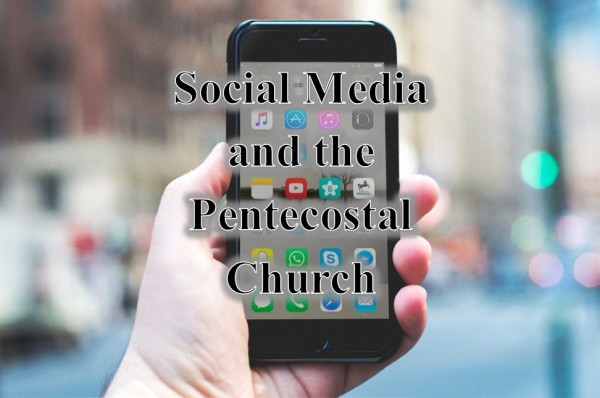 Social Media and the Pentecostal Church