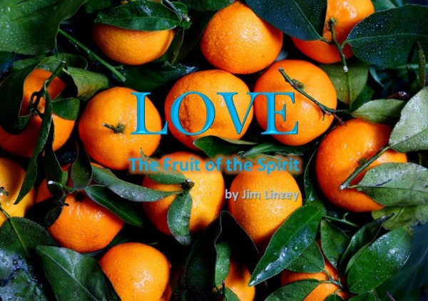 The Fruit of the Spirit: Love