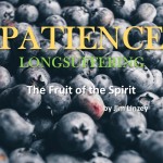 The Fruit of the Spirit: Patience