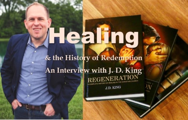 Healing and the History of Redemption: An Interview with J. D. King