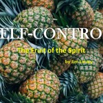 The Fruit of the Spirit: Self-Control