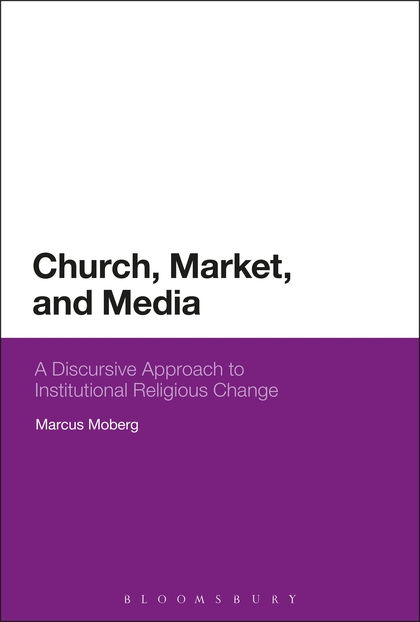 Marcus Moberg: Church, Market, and Media