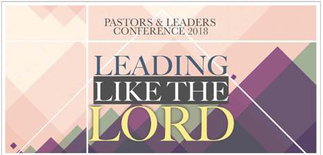 Leading Like the Lord: Pastors and Leaders Conference 2018